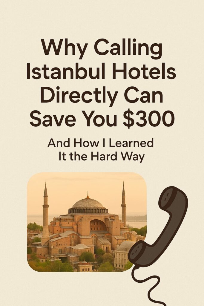 Why Calling Istanbul Hotels Directly Can Save You $300 Why Calling Istanbul Hotels Directly Can Save You $300